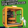 3D-Drucken für Einsteiger