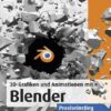 3D-Grafiken und Animationen mit Blender