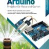 Arduino - Projekte für Haus und Garten