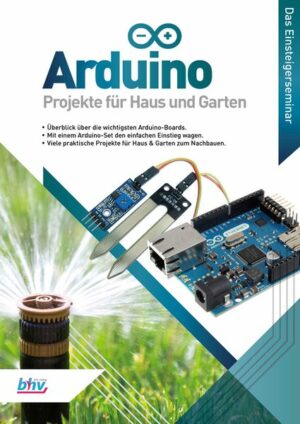 Arduino - Projekte für Haus und Garten