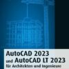 AutoCAD 2023 und AutoCAD LT 2023 für Architekten und Ingenieure