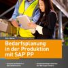 Bedarfsplanung in der Produktion mit SAP PP