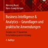 Business Intelligence & Analytics - Grundlagen und praktische Anwendungen