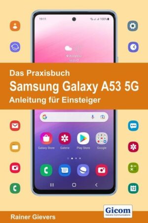 Das Praxisbuch Samsung Galaxy A53 5G - Anleitung für Einsteiger