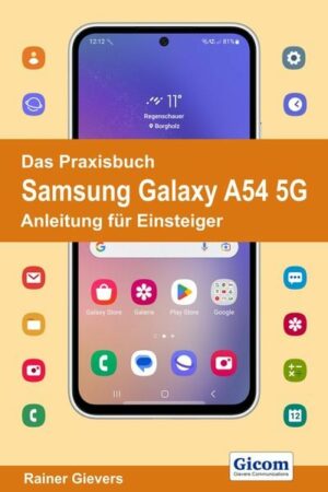 Das Praxisbuch Samsung Galaxy A54 5G - Anleitung für Einsteiger