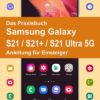 Das Praxisbuch Samsung Galaxy S21 / S21+ / S21 Ultra 5G - Anleitung für Einsteiger