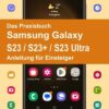 Das Praxisbuch Samsung Galaxy S23 / S23+ / S23 Ultra - Anleitung für Einsteiger