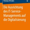 Die Ausrichtung des IT-Service-Managements auf die Digitalisierung