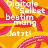 Digitale Selbstbestimmung: Jetzt!