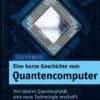 Eine kurze Geschichte vom Quantencomputer (TELEPOLIS)