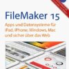 FileMaker Pro 15 Praxis - Datenbanken & Apps für iPad
