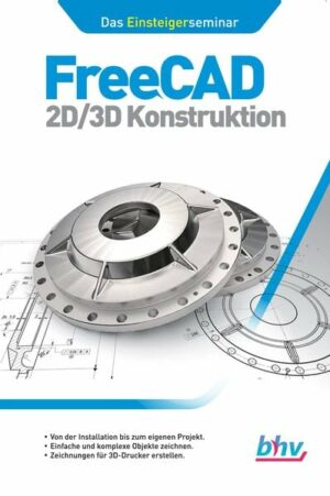 FreeCAD 2D/3D Konstruktion