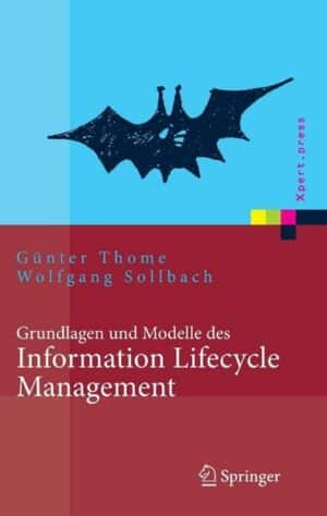 Grundlagen und Modelle des Information Lifecycle Management