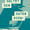 Haltet den Datendieb!