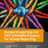 Konzernreporting mit SAP S/4HANA Finance for Group Reporting