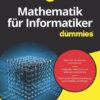 Mathematik für Informatiker für Dummies