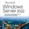 Microsoft Windows Server 2022 - Das Handbuch