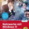 Netzwerke mit Windows 11 - für Zuhause und Selbstständige