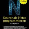 Neuronale Netze programmieren mit Python