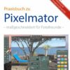Pixelmator in der Praxis - Bilder besser bearbeiten / die hilfreiche Anleitung