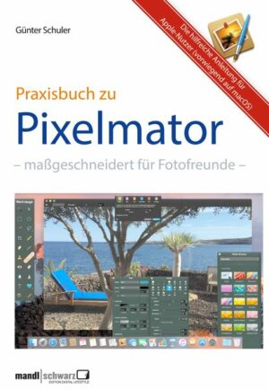 Pixelmator in der Praxis - Bilder besser bearbeiten / die hilfreiche Anleitung