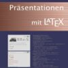 Präsentationen mit LaTeX