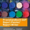 Praxishandbuch SAP Report Painter/Report Writer