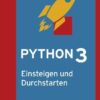 Python 3 - Einsteigen und Durchstarten