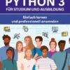 Python 3 für Studium und Ausbildung