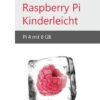 Raspberry Pi Kinderleicht