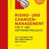 Risiko- und Chancen-Management für IT- und Software-Projekte