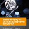 Schnelleinstieg ins Qualitätsmanagement mit SAP QM