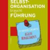 Selbstorganisation braucht Führung