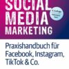Social Media Marketing - Praxishandbuch für Facebook