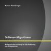 Software-Migrationen: Aufwandsabschätzung für die Ablösung von Altsystemen