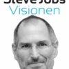 Steve Jobs' Visionen