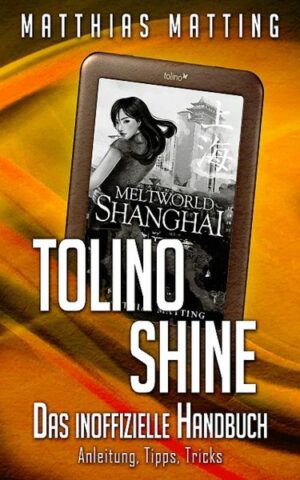 Tolino shine - das inoffizielle Handbuch.