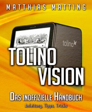 Tolino vision - das inoffizielle Handbuch. Anleitung