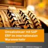 Umsatzsteuer mit SAP ERP im internationalen Warenverkehr
