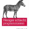 Weniger schlecht programmieren