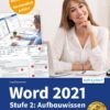 Word 2021 - Stufe 2: Aufbauwissen